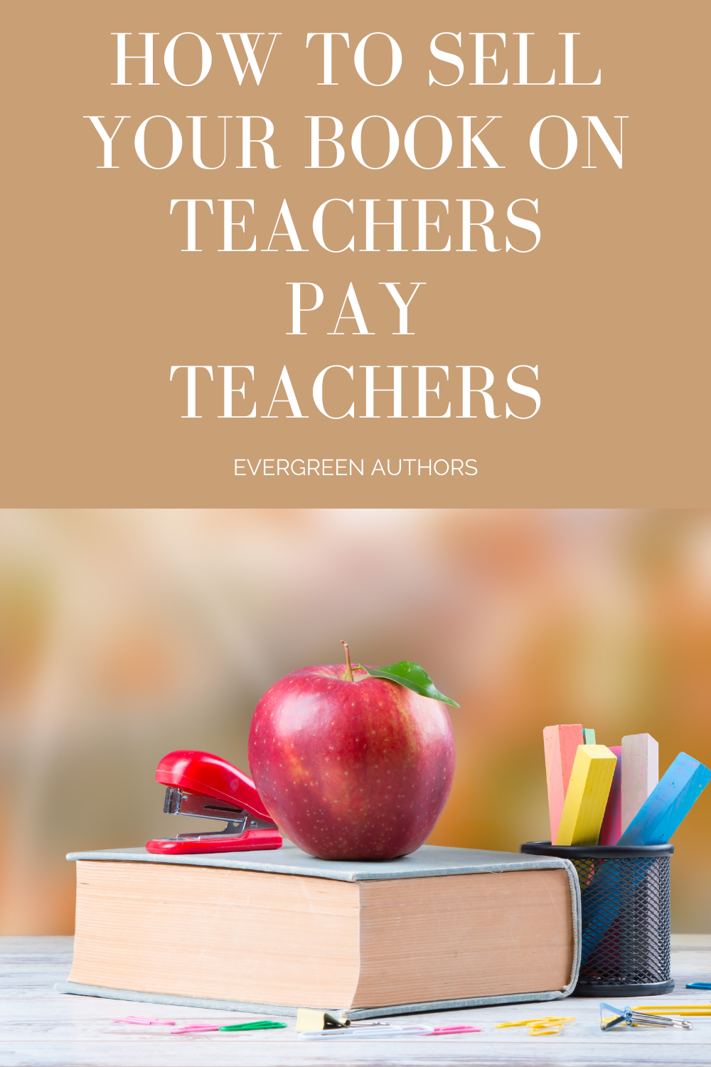 How to Sell Your Book on Teachers Pay Teachers — Evergreen Authors
